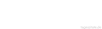 Zitat von Autor b.z.w. Quelle Luc de Clapiers Vauvenargues Der Vorteil ist die Richtschnur der Klugheit.
 - Tageszitate