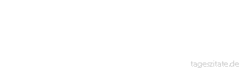 Zitat von Autor b.z.w. Quelle Luc de Clapiers Vauvenargues Die Erfahrung von den Grenzen der Vernunft macht uns f&uuml;r Vorurteile empf&auml;nglich und l&auml;sst uns dem Argwohn und den Phantomen der Furcht Einlass gew&auml;hren.
 - Tageszitate