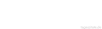 Zitat von Autor b.z.w. Quelle Luc de Clapiers Vauvenargues Die Faulen sind stets aufgelegt, irgend etwas zu tun.
 - Tageszitate