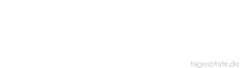 Zitat von Autor b.z.w. Quelle Michel Eyquem de Montaigne Die meisten reisen nur, um wieder heimzukommen.
 - Tageszitate