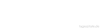 Zitat von Autor b.z.w. Quelle Michel Eyquem de Montaigne Es gibt nur ein Anzeichen für Weisheit:gute Laune, die anhält.
 - Tageszitate