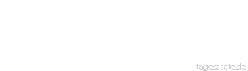 Zitat von Autor b.z.w. Quelle Wilhelm Busch Ach, Freundchen, rede nicht so wild und h&uuml;te deine Zunge. Ein jeder Wunsch, wenn er erf&uuml;llt, kriegt augenblicklich Junge.
 - Tageszitate