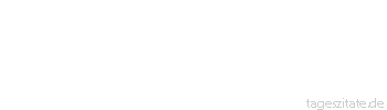 Zitat von Autor b.z.w. Quelle Wilhelm Busch Als ich in den Jugendtagen noch ohne Grübelei, da meint ich mit Behagen, mein Denken wäre frei. Mein Stolz, der wurde kleiner, ich merkte mit Verdruß: Es kann doch unsereiner nur denken, wie er muß.
 - Tageszitate