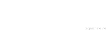 Zitat von Autor b.z.w. Quelle Wilhelm Busch Der Glaube sollte ruhig auf seiner Burg bleiben. Da ist er sicher und geborgen.
 - Tageszitate