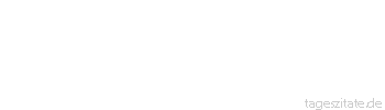 Zitat von Autor b.z.w. Quelle Wilhelm Busch Die gute Unterhaltung besteht nicht darin, da&szlig; man selbst etwas gescheites sagt, sondern da&szlig; man etwas Dummes anh&ouml;ren kann.
 - Tageszitate