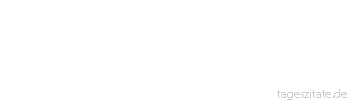 Zitat von Autor b.z.w. Quelle Wilhelm Busch Die Tugend will nicht immer passen, im ganzen l&auml;&szlig;t sie etwas kalt. Und da&szlig; man eine unterlassen, vergi&szlig;t man bald.
 - Tageszitate