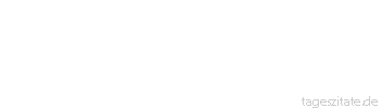 Zitat von Autor b.z.w. Quelle Wilhelm Busch Eifersucht ist Liebesneid.
 - Tageszitate