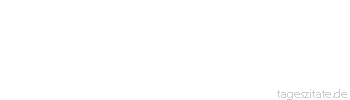 Zitat von Autor b.z.w. Quelle Wilhelm Busch Ein Philosoph von ernster Art, der sprach und strich seinen Bart: Ich brauche nicht durch Wertvergleichen mit andern mich herauszustreichen, um zu ermessen, wer ich bin,denn dieses wei&szlig; ich ohnehin.
 - Tageszitate