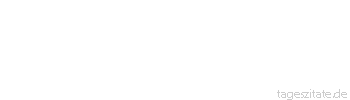 Zitat von Autor b.z.w. Quelle Wilhelm Busch Er ist verliebt! La&szlig; ihn gew&auml;hren, bek&uuml;mmre dich um dein Pl&auml;sier. Und kommst du gar, ihn zu bekehren, wirft er dich sicher vor die T&uuml;r.
 - Tageszitate