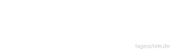 Zitat von Autor b.z.w. Quelle Wilhelm Busch Erquicklich ist die Mittagsruh