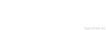 Zitat von Autor b.z.w. Quelle Wilhelm Busch Erwischtes Laster verzeiht eher als erwischte Dummheit.
 - Tageszitate