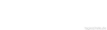 Zitat von Autor b.z.w. Quelle Wilhelm Busch Es ist ein Brauch von alters her: Wer Sorgen hat, hat auch Likör.
 - Tageszitate