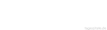 Zitat von Autor b.z.w. Quelle Wilhelm Busch Es wird mit Recht ein guter Braten gerechnet zu den guten Taten. Zu Haus und anderw&auml;rts: Wer einen guten Braten macht, hat auch ein gutes Herz.
 - Tageszitate