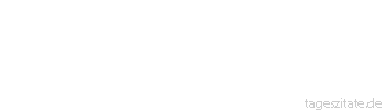 Zitat von Autor b.z.w. Quelle Wilhelm Busch Früh zeigt er seine Energie, indem er ausdermaßen schrie. Denn früh belehrt ihn die Erfahrung: Sobald er schrie, bekam er Nahrung.
 - Tageszitate