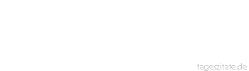 Zitat von Autor b.z.w. Quelle Wilhelm Busch Frühling, Sommer und dahinter gleich der Herbst und dann der Winter - ach, verehrteste Mamsell, mit dem Leben geht es schnell.
 - Tageszitate