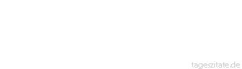 Zitat von Autor b.z.w. Quelle Wilhelm Busch F&uuml;hre M&auml;dchen nie spazieren, denn dies Beispiel zeigt es klar,da&szlig; es erstens sehr gef&auml;hrlich, zweitens auch nicht n&ouml;tig war.
 - Tageszitate