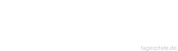 Zitat von Autor b.z.w. Quelle Wilhelm Busch Gl&uuml;ck entsteht oft durch Aufmerksamkeit in kleinen Dingen, Ungl&uuml;ck oft durch Vernachl&auml;ssigung kleiner Dinge.
 - Tageszitate