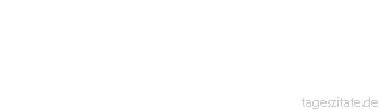 Zitat von Autor b.z.w. Quelle Wilhelm Busch Gott zieht nur an der Hand, der einen, der Teufel zieht an beiden Beinen.
 - Tageszitate