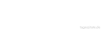 Zitat von Autor b.z.w. Quelle Wilhelm Busch Der Philosoph hat wie der Hausbesitzer immer Reparaturen.
 - Tageszitate