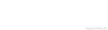 Zitat von Autor b.z.w. Quelle Mark Twain Mensch: das einzige Lebewesen, das erröten kann. Es ist aber auch das einzige was Grund dazu hat.
 - Tageszitate
