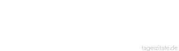 Zitat von Autor b.z.w. Quelle Mark Twain Trenne dich nicht von deinen Illusionen. Wenn sie verschwunden sind, wirst du weiter existieren, aber aufgehört haben zu leben.
 - Tageszitate