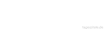Zitat von Autor b.z.w. Quelle Johann Gottlieb Fichte Die Wurzel aller Sittlichkeit ist die Selbstbeherrschung.
 - Tageszitate