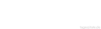 Zitat von Autor b.z.w. Quelle Heinrich Heine Die deutsche Sprache ist an sich reich, aber in der deutschen Konversation gebrauchen wir nur den zehnten Teil dieses Reichtums; faktisch sind wir also spracharm.
 - Tageszitate