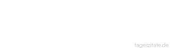 Zitat von Autor b.z.w. Quelle Heinrich Heine F&uuml;r Witze und Geldborger ist es heilsam, wenn sie uns unangemeldet &uuml;berraschen.
 - Tageszitate
