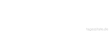 Zitat von Autor b.z.w. Quelle Heinrich Heine Ich wei&szlig; nicht, was soll es bedeuten, dass ich so traurig bin. Ein M&auml;rchen aus alten Zeiten, Das kommt mir nicht aus dem Sinn. 
 - Tageszitate