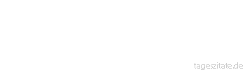 Zitat von Autor b.z.w. Quelle Heinrich Heine In der Weltgeschichte ist nicht jedes Ereignis die unmittelbare Folge eines anderen, die Ereignisse bedingen sich vielmehr wechselseitig.
 - Tageszitate