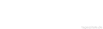Zitat von Autor b.z.w. Quelle Heinrich Heine Lass sie betteln gehn, wenn sie hungrig sind.
 - Tageszitate