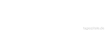 Zitat von Autor b.z.w. Quelle Heinrich Heine Staat und Kirchen k&ouml;nnen nur zwei M&ouml;glichkeiten dulden: Ehe oder Prostitution, und in den meisten F&auml;llen ist ihnen die Liebe au&szlig;erhalb dieser beiden Gehege verd&auml;chtig
 - Tageszitate