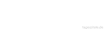 Zitat von Autor b.z.w. Quelle Heinrich Heine Wenn du aber gar nichts hast, ach, so lasse dich begraben, denn ein Recht zum Leben, Lump, haben nur, die etwas haben.
 - Tageszitate