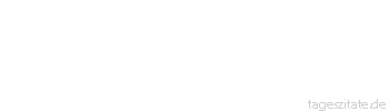 Zitat von Autor b.z.w. Quelle Heinrich Heine Wenn du eine Rose schaust, sag, ich lass sie grüßen.
 - Tageszitate
