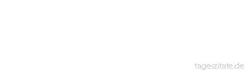 Zitat von Autor b.z.w. Quelle Heinrich Heine Wer mit täppischer Hand nach einer Rose griff, darf sich nicht beklagen, dass ihn die Dornen verletzten.
 - Tageszitate