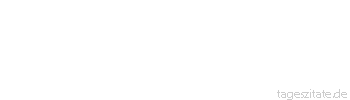 Zitat von Autor b.z.w. Quelle Heinrich Heine Wir sind alle Menschen und treiben am liebsten, was für uns nicht passt, was wir nicht verstehen und wobei wir uns lächerlich machen.
 - Tageszitate