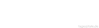Zitat von Autor b.z.w. Quelle Heinrich Heine Wüsste ich nicht, dass die Treue so alt ist wie die Welt, so würde ich glauben, ein deutsches Herz habe sie erfunden.
 - Tageszitate