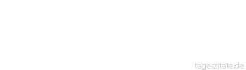 Zitat von Autor b.z.w. Quelle Leonardo da Vinci Bei einem Fluß ist das Wasser, das man berührt, das letzte von dem, was vorübergeströmt ist, und das erste von dem, was kommt. So ist es auch mit der Gegenwart.
 - Tageszitate