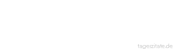 Zitat von Autor b.z.w. Quelle Leonardo da Vinci Wir leben vom Tode anderer. Wir sind wandelnde Grabstätten!
 - Tageszitate