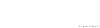 Zitat von Autor b.z.w. Quelle Marie von Ebner-Eschenbach Die meiste Nachsicht &uuml;bt der, der die wenigste braucht.
 - Tageszitate
