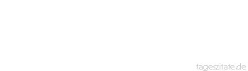 Zitat von Autor b.z.w. Quelle La Rochefoucauld Der Wunsch, klug zu erscheinen, verhindert oft, es zu werden.
 - Tageszitate