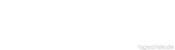 Zitat von Autor b.z.w. Quelle La Rochefoucauld Die Eifersucht wird immer mit der Liebe geboren, aber sie stirbt nicht immer mit ihr.
 - Tageszitate
