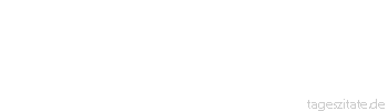 Zitat von Autor b.z.w. Quelle La Rochefoucauld Die Unersch&uuml;tterlichkeit des Weisen ist nichts als die Kunst, Ersch&uuml;tterungen nicht zu zeigen.
 - Tageszitate