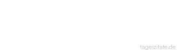 Zitat von Autor b.z.w. Quelle La Rochefoucauld Man muss den Ruhm der Menschen nach den Mitteln messen, deren sie sich bedient haben, um ihn zu erwerben.
 - Tageszitate