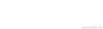 Zitat von Autor b.z.w. Quelle Marie von Ebner-Eschenbach Ein stolzer Mensch verlangt von sich das Außerordentliche. Ein hochmütiger Mensch schreibt es sich zu.
 - Tageszitate