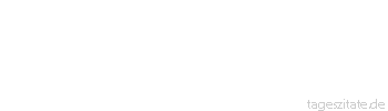 Zitat von Autor b.z.w. Quelle La Rochefoucauld V&ouml;llige Spr&ouml;digkeit ohne Abneigung ist bei Frauen unm&ouml;glich.
 - Tageszitate