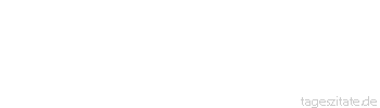 Zitat von Autor b.z.w. Quelle Marie von Ebner-Eschenbach Ein Urteil l&auml;&szlig;t sich widerlegen, ein Vorurteil nie.
 - Tageszitate