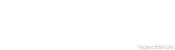 Zitat von Autor b.z.w. Quelle La Rochefoucauld Wenn wir uns nicht selbst schmeichelten, so k&ouml;nnte uns die Schmeichelei der anderen nicht schaden.
 - Tageszitate