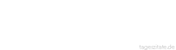 Zitat von Autor b.z.w. Quelle La Rochefoucauld Wer ein Lob zur&uuml;ckweist, will nochmals gelobt werden.
 - Tageszitate