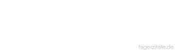 Zitat von Autor b.z.w. Quelle La Rochefoucauld Wir haben mehr Kraft als Willen und oft reden wir uns zu unserer Selbstentschuldigung ein, dass etwas unmöglich sei.
 - Tageszitate
